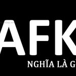 AFK nghĩa là gì. Ảnh bìa