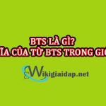 Bts là gì. Ảnh bìa