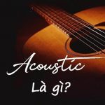 Nhạc acoustic là gì. Ảnh bìa